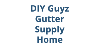 DIY Guyz Gutter Supply